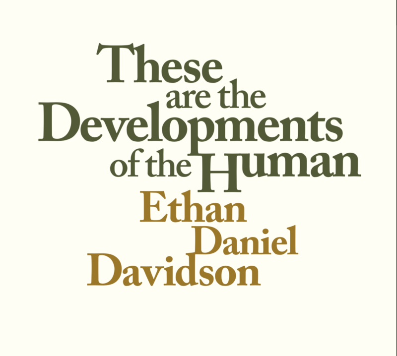 Banner Image for These are the Developments of the Human: A Conversation with Ethan Davidson