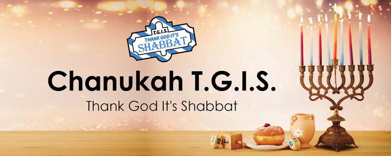 Banner Image for T.G.I.S. Thank God It's Shabbat: Chanukah